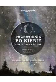 Przewodnik po niebie. Stargazing na świecie