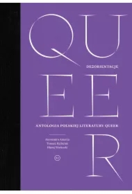 Dezorientacje. Antologia polskiej literatury queer