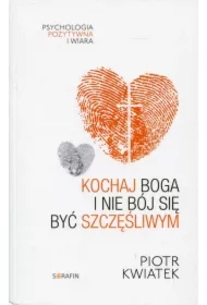 Kochaj Boga i nie bój się być szczęśliwym