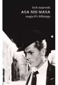 Asa nisi masa. Magia 8 1/2 Felliniego