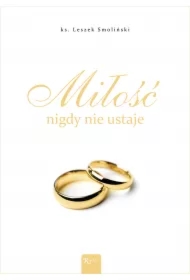 Miłość nigdy nie ustaje