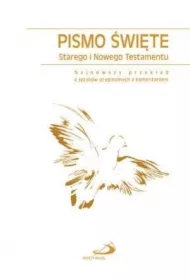 Pismo święte Starego i Nowego Testamentu. Najnowszy przekład z języków oryginalnych z komentarzem