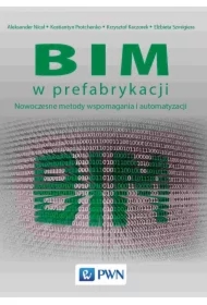 BIM w prefabrykacji. Nowoczesne metody wspomagania i automatyzacji