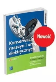 Konserwacja maszyn i urządzeń elektrycznych. Kwalifikacja E.7.2. Podręcznik do nauki zawodu technik elektryk, elektryk i elektromechanik