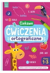Ciekawe ćwiczenia ortograficzne. Klasy 1-3