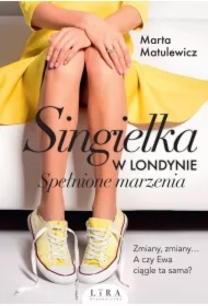 Spełnione marzenia. Singielka w Londynie. Tom 3