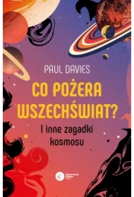 Co pożera wszechświat? I inne zagadki kosmosu