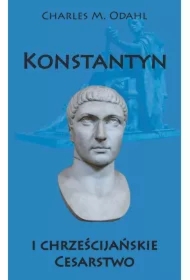 Konstantyn i chrześcijańskie Cesarstwo
