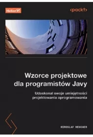 Wzorce projektowe dla programistów Javy. Udoskonal swoje umiejętności projektowania oprogramowania
