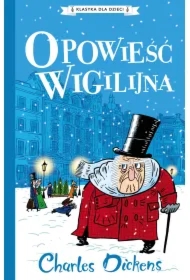 Opowieść wigilijna. Klasyka dla dzieci. Charles Dickens. Tom 10