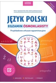 Język polski. Egzamin ósmoklasisty. Przykładowe arkusze egzaminacyjne