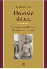 Dorosłe dzieci.Psychologiczna problematyka...