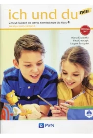 Ich und du neu 4. Zeszyt ćwiczeń do języka niemieckiego. Wersja rozszerzona
