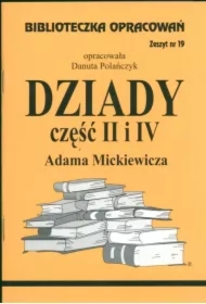Dziady. Część II i IV. Biblioteczka opracowań. Zeszyt nr 19