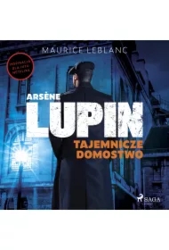 Ars?ne Lupin. Tajemnicze domostwo
