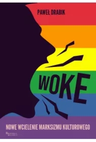 Woke nowe wcielenie marksizmu kulturowego