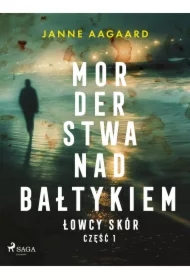 Morderstwa nad Bałtykiem. Część 1. Łowcy skór