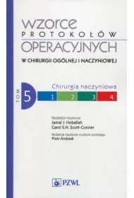 Chirurgia naczyniowa. Wzorce protokołów operacyjnych w chirurgii ogólnej i naczyniowej. Tom 5