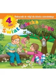 Świat dziecka Bożego. Podręcznik do religii dla dziecka czteroletniego