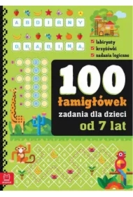 100 zadań - łamigłówki dla dzieci od 7 lat