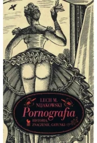 Pornografia. Historia, znaczenie, gatunki