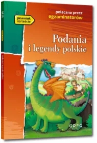 Podania i legendy polskie. Lektura z opracowaniem