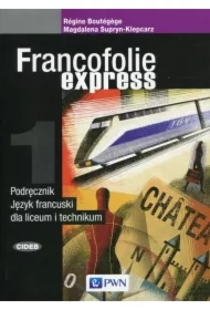 Francofolie express 1. Podręcznik do języka francuskiego dla liceum i technikum