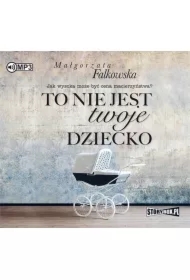 To nie jest twoje dziecko