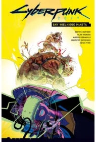 Sny wielkiego miasta. Cyberpunk 2077. Tom 4