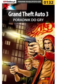 Grand Theft Auto 3 - poradnik do gry