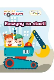 Maszyny na start! Ach, te pojazdy. Przyjaciele z Bajki
