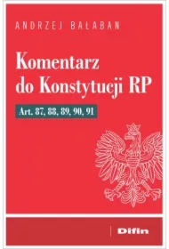 Komentarz do Konstytucji RP Art 87, 88, 89, 90, 91
