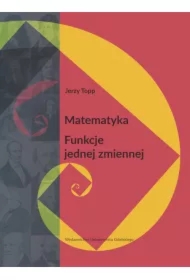 Matematyka. Funkcje jednej zmiennej