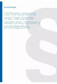 Ochrona prawna oraz naruszenie wizerunku sprawcy przestępstwa