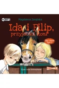 Ida i Filip, przyjaciel koni. Ida i konie. Tom 3