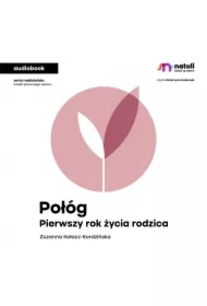 Połóg. Pierwszy rok życia rodzica