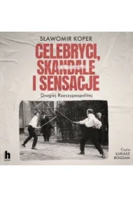 Celebryci, skandale i sensacje Drugiej Rzeczypospolitej