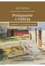 Pożegnanie z Galicją