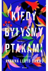 Kiedy byłyśmy ptakami