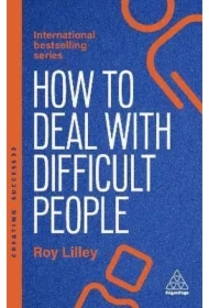 How to Deal with Difficult People