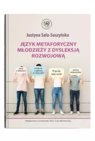 Język metaforyczny młodzieży z dysleksją rozwojową