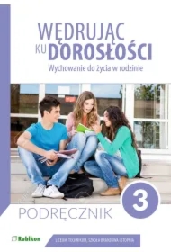 Wędrując ku dorosłości. Wychowanie do życia w rodzinie. Liceum i technikum. Klasa 3. Podręcznik