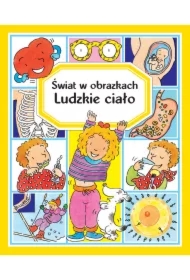 Świat w obrazkach. Ludzkie ciało