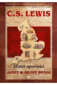 C. S. Lewis. Mistrz opowieści