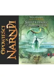 Siostrzeniec czarodzieja. Opowieści z Narnii. Tom 6