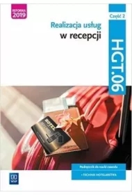 Realizacja usług w recepcji. Kwalifikacja HGT.06. Część 2. Podręcznik do nauki zawodu technik hotelarstwa
