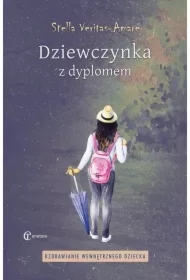 Dziewczynka z dyplomem. Uzdrawianie wewnętrznego..