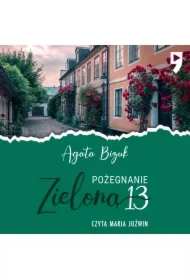 Pożegnanie z Zieloną 13. Na Zielonej 13. Tom 4