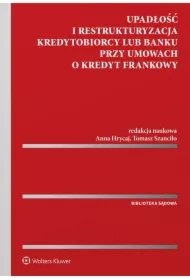 Upadłość i restrukturyzacja kredytobiorcy lub banku przy umowach o kredyt frankowy