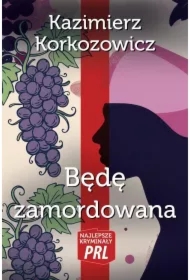 Będę zamordowana
